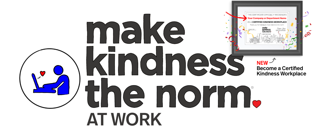 Make Kindness the Norm at Work